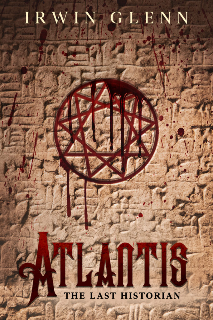 Atlantis: The Last Historian by Irwin Glenn